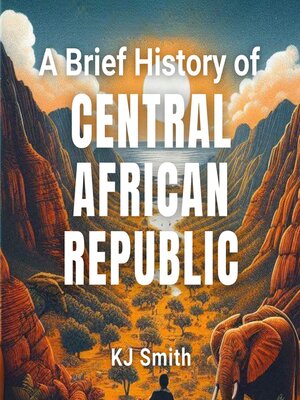 cover image of A Brief History of the Central African Republic